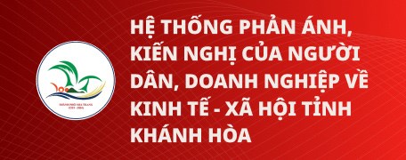 Hệ thống phản ánh, kiến nghị của người dân, doanh nghiệp về kinh tế - Xã hội tỉnh Khánh Hòa