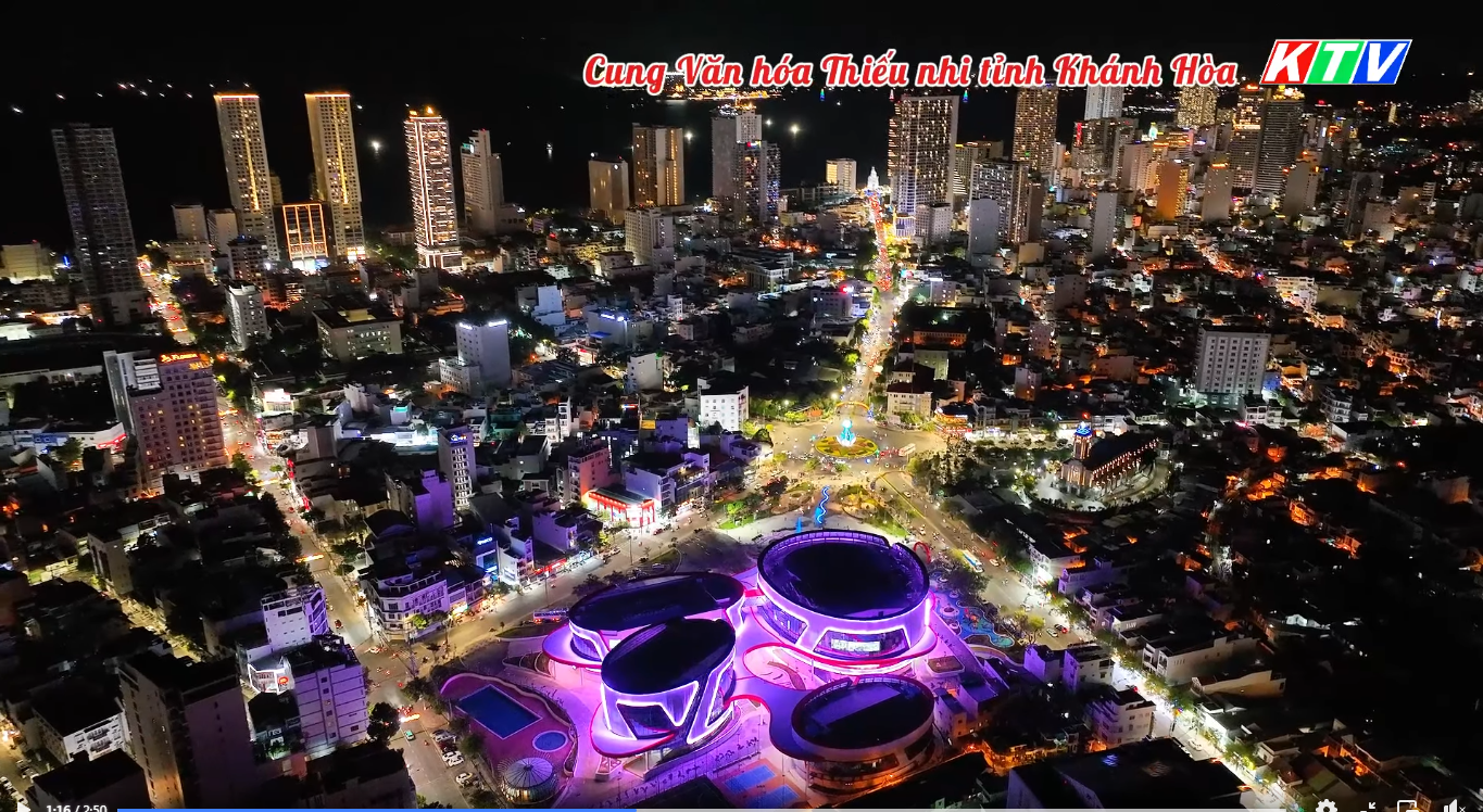 VIDEO: Cung Văn hóa Thiếu nhi tỉnh Khánh Hòa
