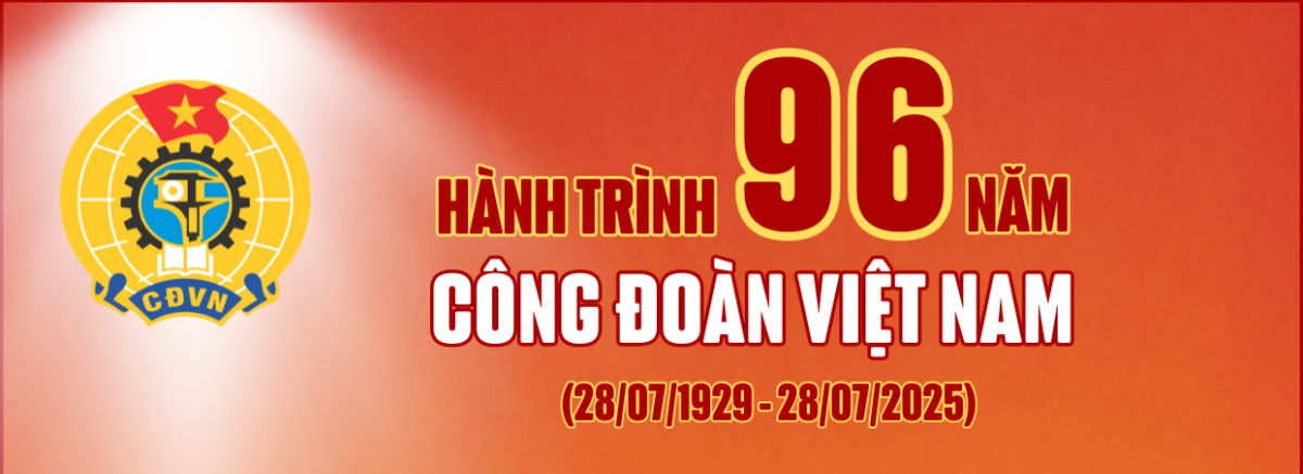 Hành trình 96 năm Công đoàn Việt Nam