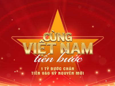 Cùng Việt Nam tiến bước - 1 tỷ bước chân tiến vào kỷ nguyên mới
